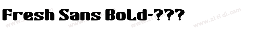 Fresh Sans Bold字体转换 Fresh Sans Bold字体转换
